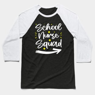 School Nurse Squad - Funny Student And Teacher Nurse Quote Baseball T-Shirt